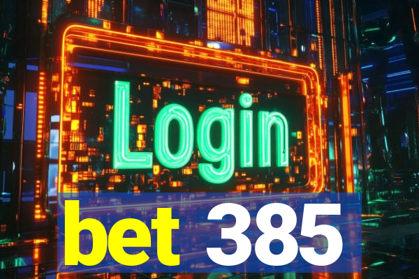 bet 385